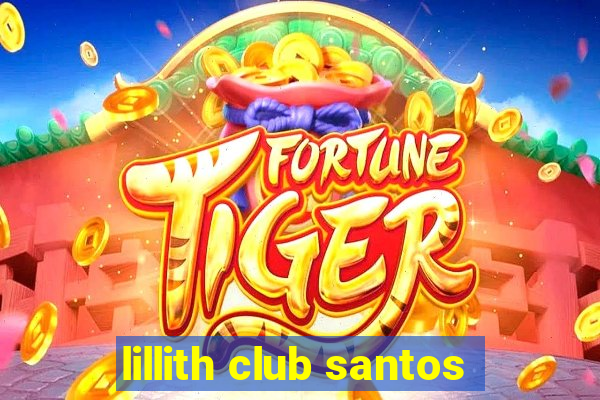 lillith club santos